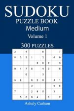 300 Medium Sudoku Puzzle Book: Volume 1