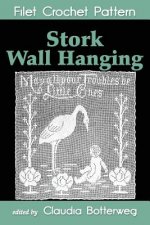 Stork Wall Hanging Filet Crochet Pattern: Complete Instructions and Chart