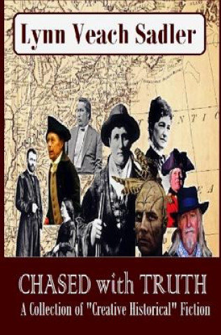 Chased with Truth: A Collection of Historical Fiction