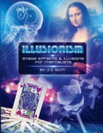 Illusionism: Stage Effects & Illusions for Mentalists