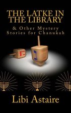 Latke in the Library & Other Mystery Stories for Chanukah