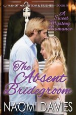 The Absent Bridegroom: A Sweet Mystery Romance