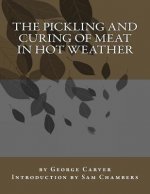 The Pickling and Curing of Meat In Hot Weather