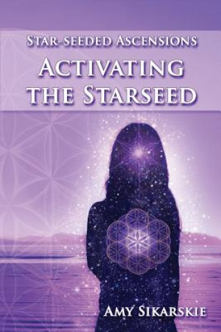 Star-Seeded Ascensions: Activating the Starseed