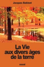 La Vie aux divers âges de la terre