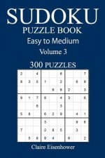 Easy to Medium 300 Sudoku Puzzle Book: Volume 3