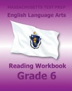 Massachusetts Test Prep English Language Arts Reading Workbook Grade 6: Preparation for the Next-Generation McAs Tests
