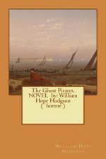 The Ghost Pirates. NOVEL by: William Hope Hodgson ( horror )