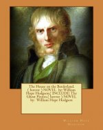 The House on the Borderland.( horror ) NOVEL by: William Hope Hodgson.( INCLUDE: The Ghost Pirates.( horror ) NOVEL by: William Hope Hodgson