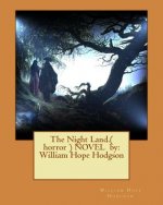 The Night Land.( horror ) NOVEL by: William Hope Hodgson