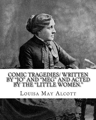 Comic Tragedies/ written by 