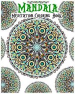 Mandala Meditation Coloring Book: 100+ Coloring Pages for Peace and Relaxation