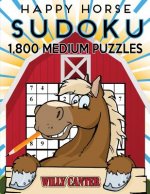 Happy Horse Sudoku 1,800 Medium Puzzles: Gigantic Big Value Sudoku Puzzle Book. No Wasted Puzzles With Only One Level Of Difficulty