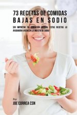73 Recetas De Comidas Bajas En Sodio: Sin Importar Su Condición Médica, Estas Recetas Lo Ayudarán A Reducir La Ingesta De Sodio