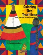 Coloring Our Traditions: A Native American Themed Coloring Book