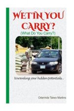 Wetin You Carry?: Unraveling your hidden potentials