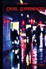 Cruel Experences: Dark Thriller