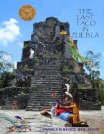 The Last Taco In Puebla