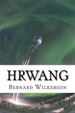 Hrwang: The Hrwang Incursion Book Two