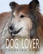 DOG LOVER Coloring Book: Dog Lovers Adult Coloring Book