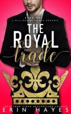 The Royal Trade: A Billionaire Prince Romance