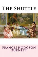 The Shuttle Frances Hodgson Burnett