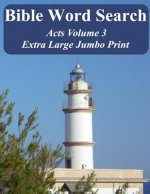 Bible Word Search Acts Volume 3: King James Version Extra Large Jumbo Print