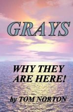 Grays: Why they are here!