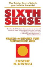 Sixth Sense: Awaken and Empower Your Subconscious Mind