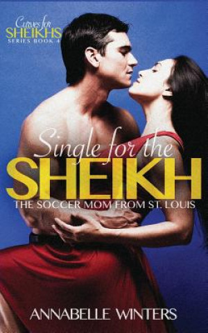 Single for the Sheikh: A Royal Billionaire Romance Novel