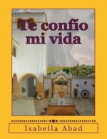 Te confío mi vida: Trilogía Completa