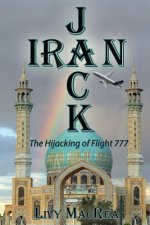 Iranjack: The Hijacking of Flight 777