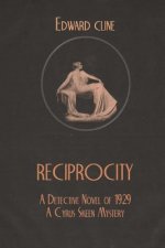 Reciprocity: A Detective Novel of 1929