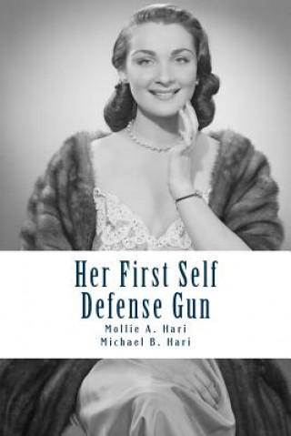 Her First Self Defense Gun: A Handbook For First Time Female Gun Buyers
