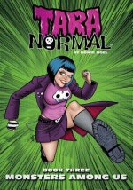 Tara Normal: Book 3: Monsters Among Us