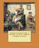 textsAn immortal soul, A NOVEL by: W. H. Mallock (Original Version)