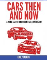 Cars Then and Now (American): A Word Search Book about Cars