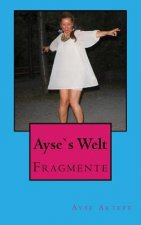 Ayse`s Welt: Fragmente