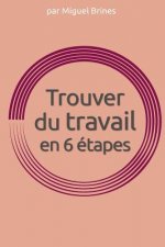 Trouver du travail en 6 etapes