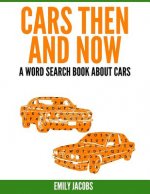 Cars Then & Now (American and Foreign): A Word Search Book About Cars
