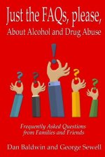 Just the FAQs, please: About Alcohol and Drug Abuse