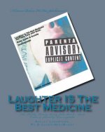 Laughter IS The Best Medicine