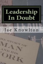 Leadership In Doubt: A Journey of Work and Faith