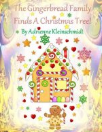 The Gingerbread Family Finds A Christmas Tree!