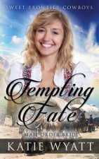 Mail Order Bride: Tempting Fate: Clean Historical Western Romance