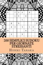 200 Semplici Sudoku per Giornate Stressanti: Tomo 1