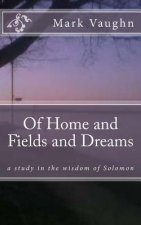 Of Home and Fields and Dreams: a study in the wisdom of Solomon