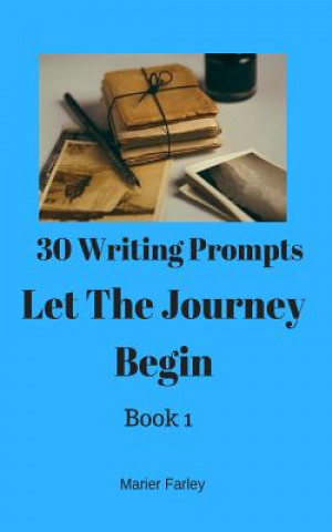 30 Writing Prompts 30 Books: Let The Journey Begin