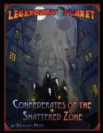 Legendary Planet: Confederates of the Shattered Zone