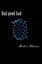 Bad good bad: Bad good bad